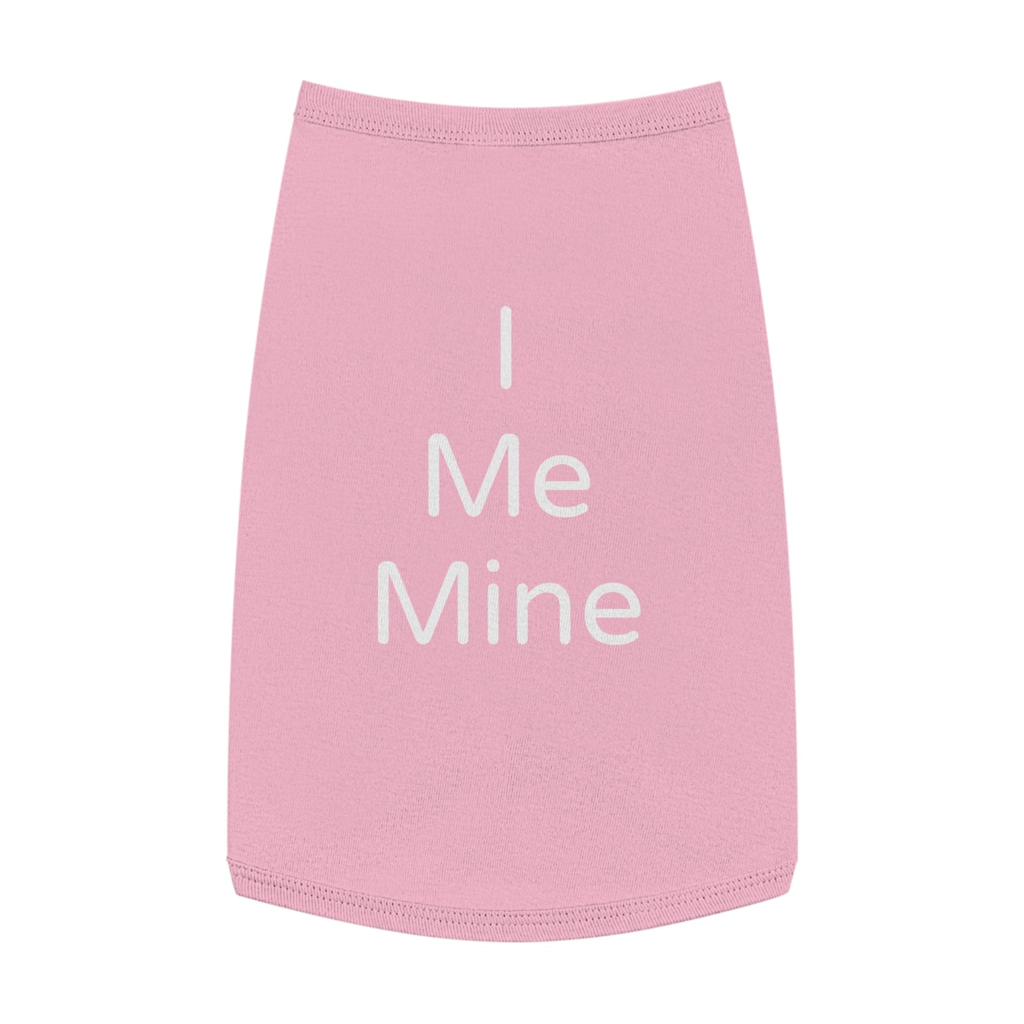Playful Pet Tee "I Me Mine"
