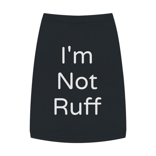Playful Pet Tee "I'm Not Ruff"